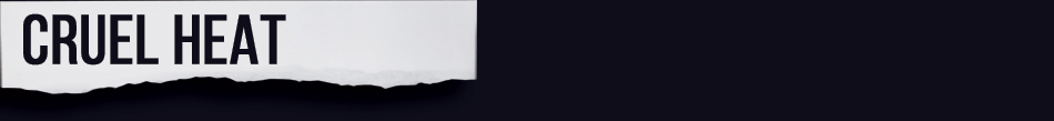 Cruel Heat